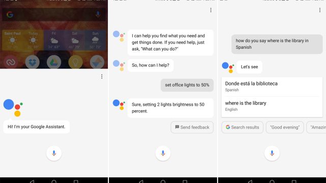 Google Assistant
Did you set up OK Google? If so, you&#039;ve got two ways to access the Google Assistant. To access Assistant, use OK Google or long-press the home button. Then, just start talking. This feature was exclusive to the Pixel for a few months, but it has since rolled out to all Android phones running Marshmallow or higher. Assistant understands more context and natural language than Google&#039;s old voice search feature, and it can be integrated with third-party services like IFTTT, Samsung SmartThings, and Nest. It&#039;s great at home automation and searching the web, and it can even read you the news of the day. 