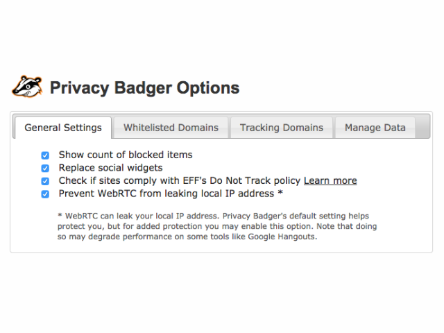 Борж конфіденційності

Якщо ви шукаєте метод блокування трекерів в Інтернеті, встановіть його та забудете про нього, спробуйте надбудову Badger Privacy EFF. Ця версія браузера для Chrome, Firefox і Opera відслідковується, коли веб-сайти намагаються відстежувати ваші веб-переглядачі та автоматично заважає майбутнім спробам відстеження. Список заблокованих вмісту автоматично покращується під час перегляду - не потрібно вручну блокувати трекер. Ще краще, ви можете налаштувати цей надбудову, щоб також відключити відстеження WebRTC.